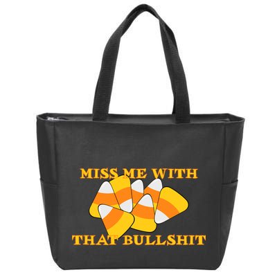 Miss Me With That Bullshit Candy Corn Zip Tote Bag