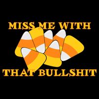 Miss Me With That Bullshit Candy Corn Zip Tote Bag