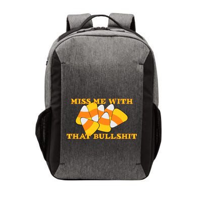 Miss Me With That Bullshit Candy Corn Vector Backpack