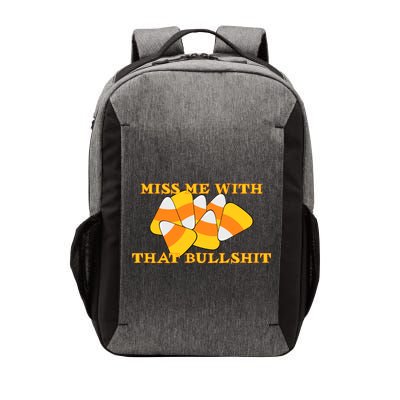 Miss Me With That Bullshit Candy Corn Vector Backpack