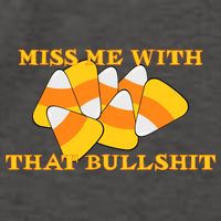 Miss Me With That Bullshit Candy Corn Vector Backpack