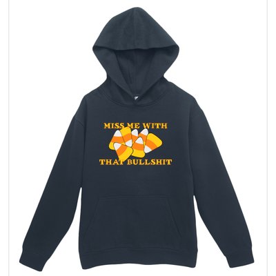 Miss Me With That Bullshit Candy Corn Urban Pullover Hoodie