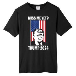 Miss Me Yet? Trump 2024 USA American Flag Tall Fusion ChromaSoft Performance T-Shirt