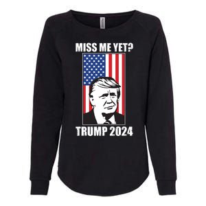 Miss Me Yet? Trump 2024 USA American Flag Womens California Wash Sweatshirt