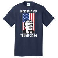 Miss Me Yet? Trump 2024 USA American Flag Tall T-Shirt