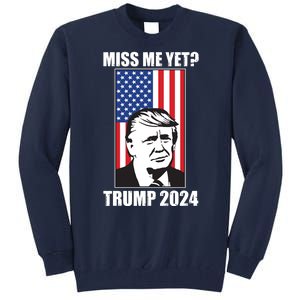 Miss Me Yet? Trump 2024 USA American Flag Tall Sweatshirt