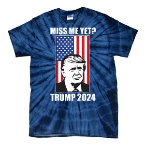 Miss Me Yet? Trump 2024 USA American Flag Tie-Dye T-Shirt