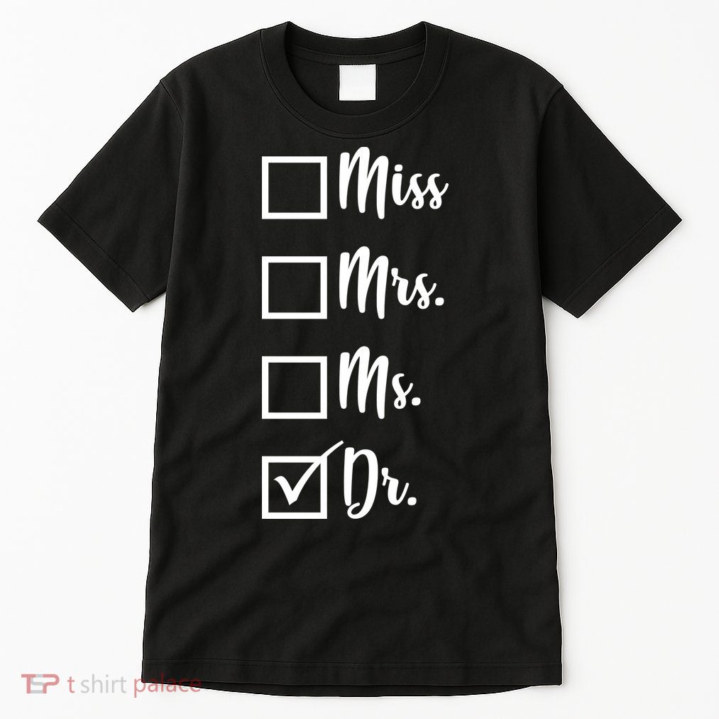 Miss Mrs Ms Dr Tall T-Shirt