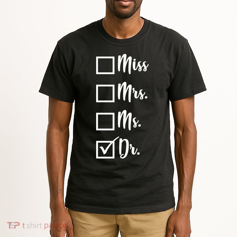 Miss Mrs Ms Dr Tall T-Shirt