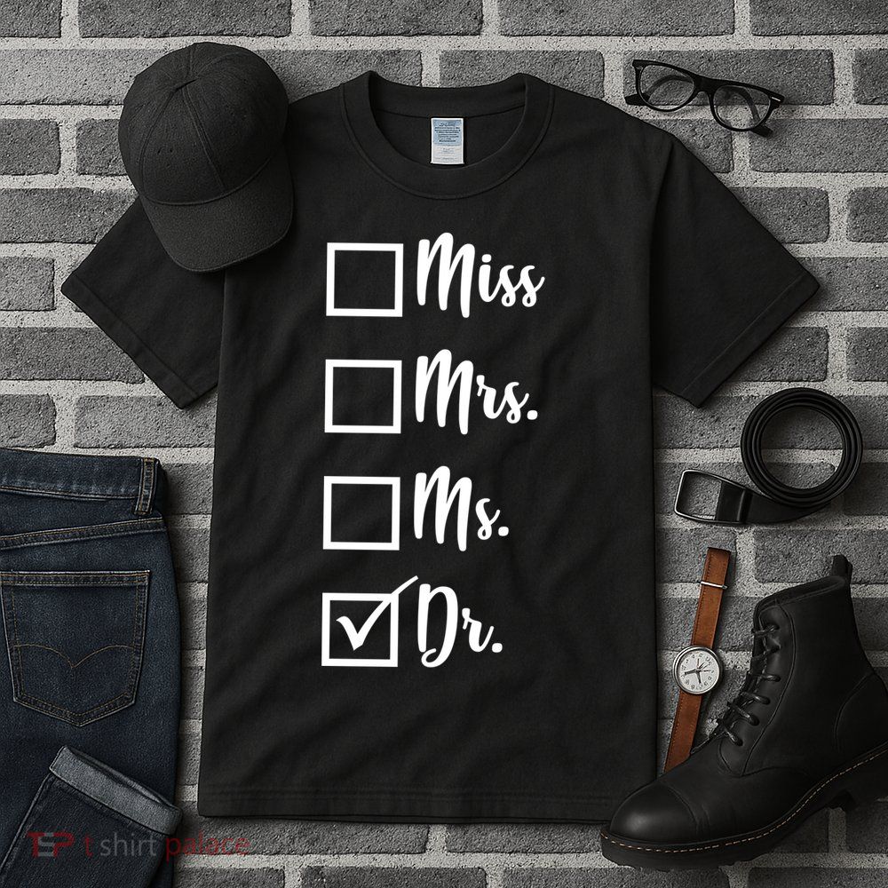 Miss Mrs Ms Dr Tall T-Shirt