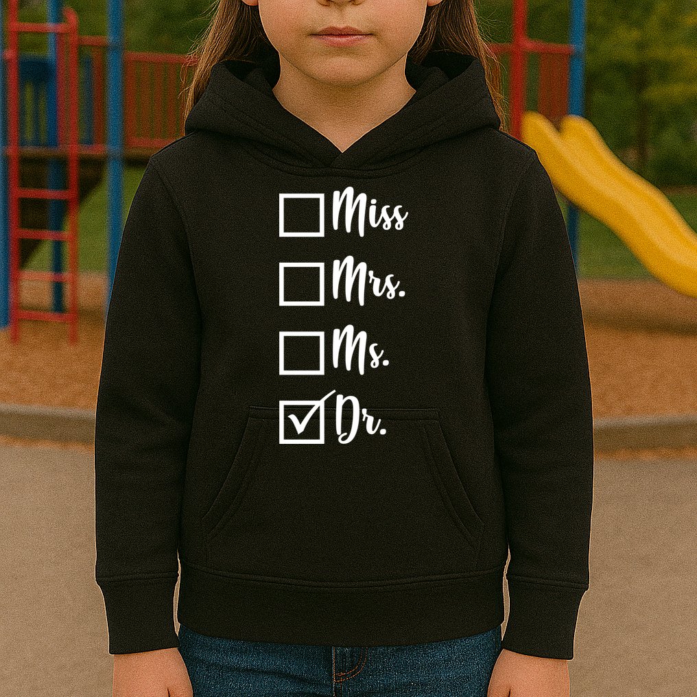 Miss Mrs Ms Dr Kids Hoodie
