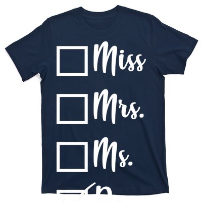 Miss Mrs Ms Dr T-Shirt