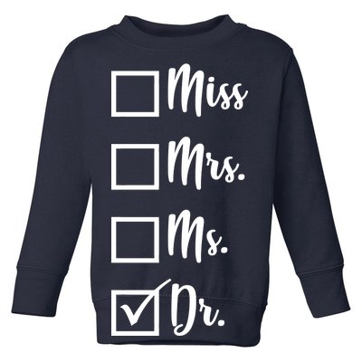 Miss Mrs Ms Dr Toddler Sweatshirt