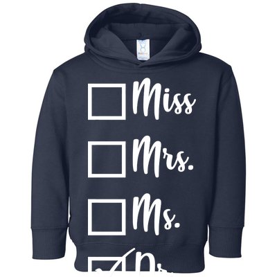 Miss Mrs Ms Dr Toddler Hoodie