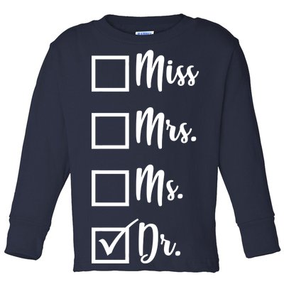 Miss Mrs Ms Dr Toddler Long Sleeve Shirt