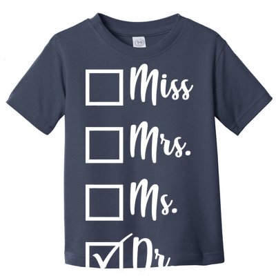 Miss Mrs Ms Dr Toddler T-Shirt