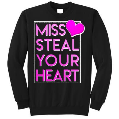 Miss Steal Your Heart Valentines Day Sweatshirt