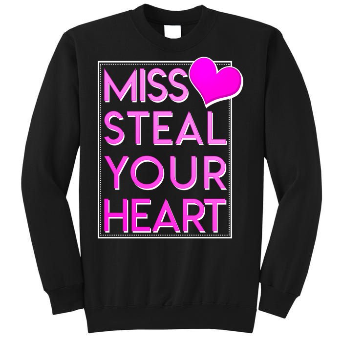 Miss Steal Your Heart Valentines Day Sweatshirt