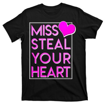 Miss Steal Your Heart Valentines Day T-Shirt