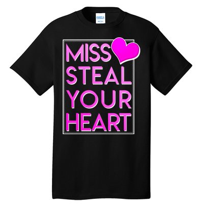 Miss Steal Your Heart Valentines Day Tall T-Shirt