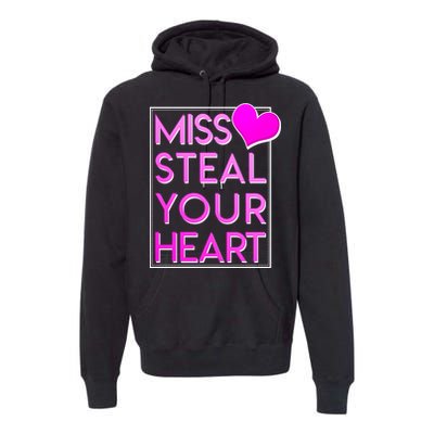 Miss Steal Your Heart Valentines Day Premium Hoodie