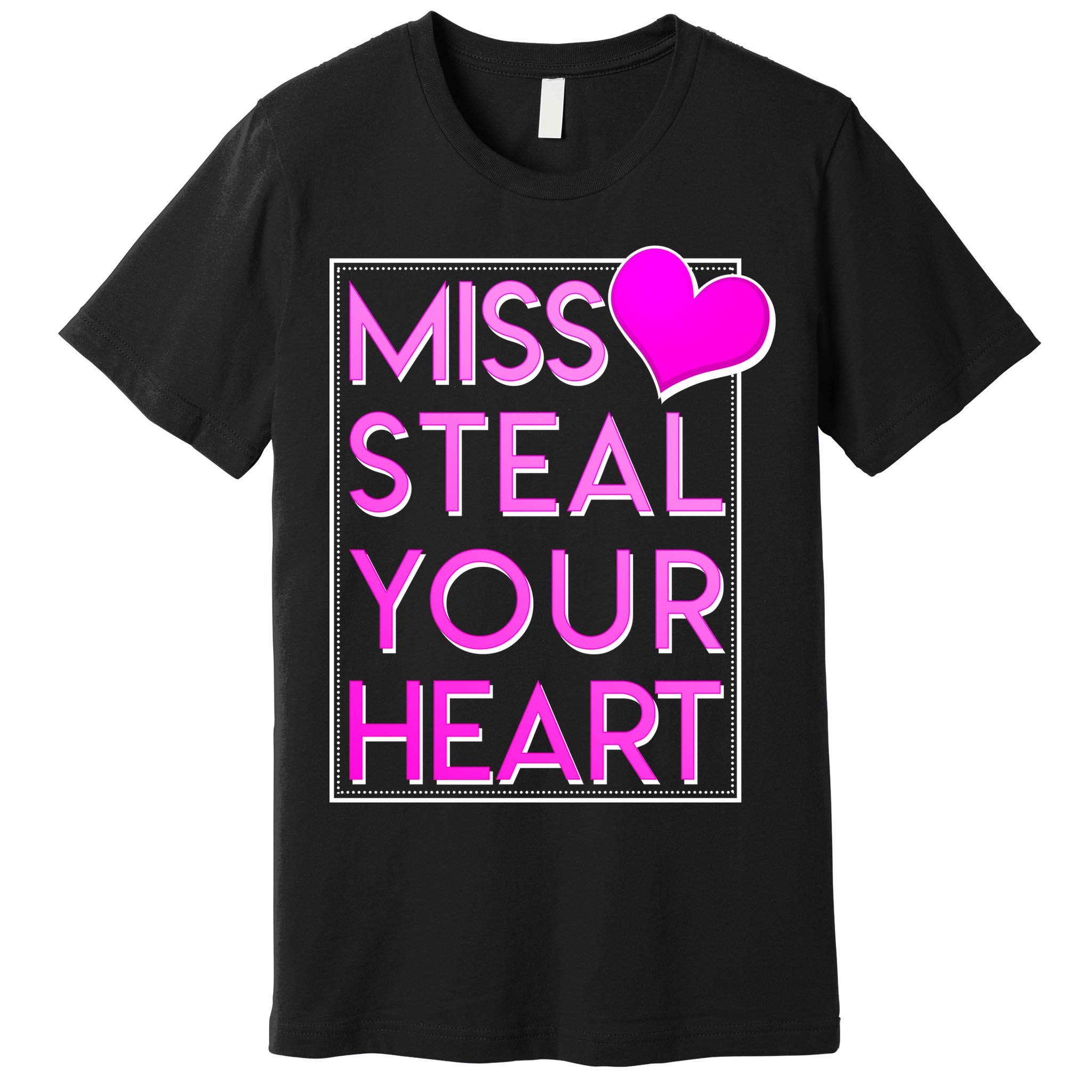 Miss Steal Your Heart Valentines Day Premium T-Shirt