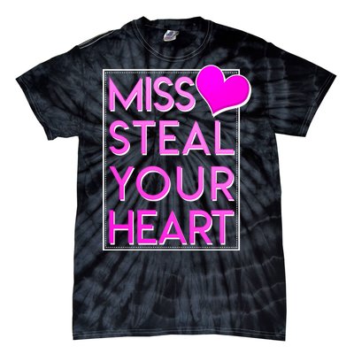 Miss Steal Your Heart Valentines Day Tie-Dye T-Shirt