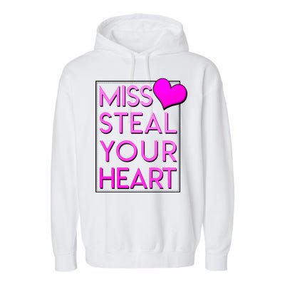 Miss Steal Your Heart Valentines Day Garment-Dyed Fleece Hoodie