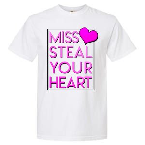 Miss Steal Your Heart Valentines Day Garment-Dyed Heavyweight T-Shirt