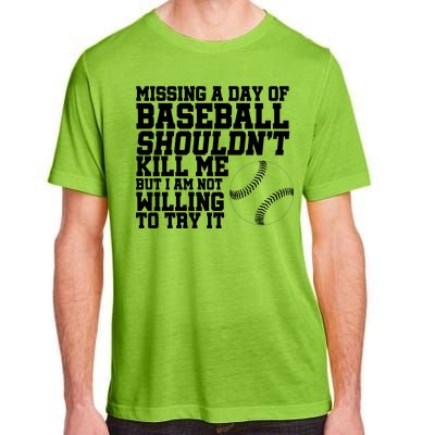 Missing A Day Of Baseball  Adult ChromaSoft Performance T-Shirt