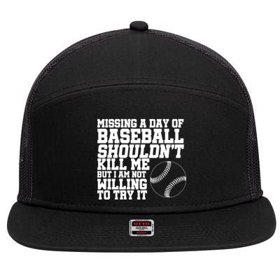 Missing A Day Of Baseball  7 Panel Mesh Trucker Snapback Hat