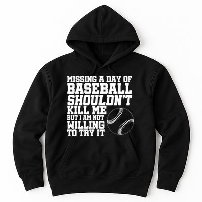 Missing A Day Of Baseball  Hoodie