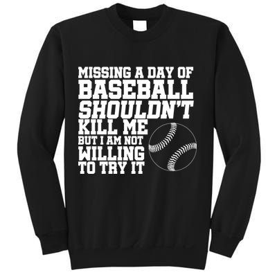 Missing A Day Of Baseball  Sweatshirt