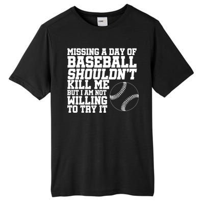 Missing A Day Of Baseball  Tall Fusion ChromaSoft Performance T-Shirt