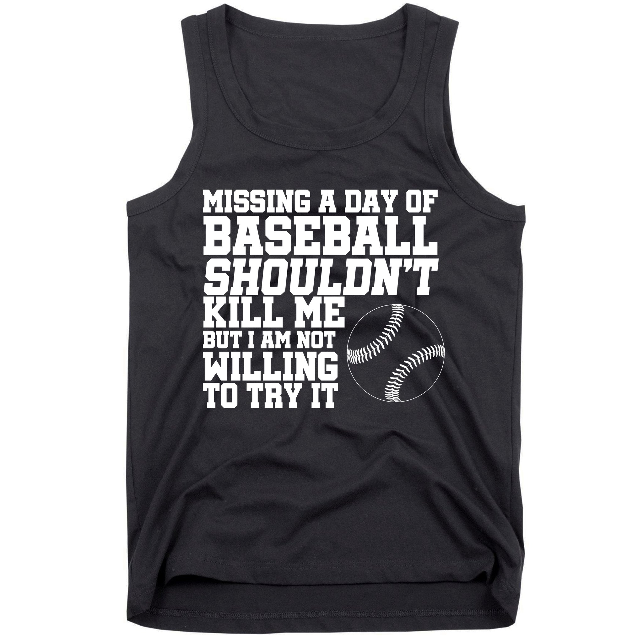 Missing A Day Of Baseball  Tank Top