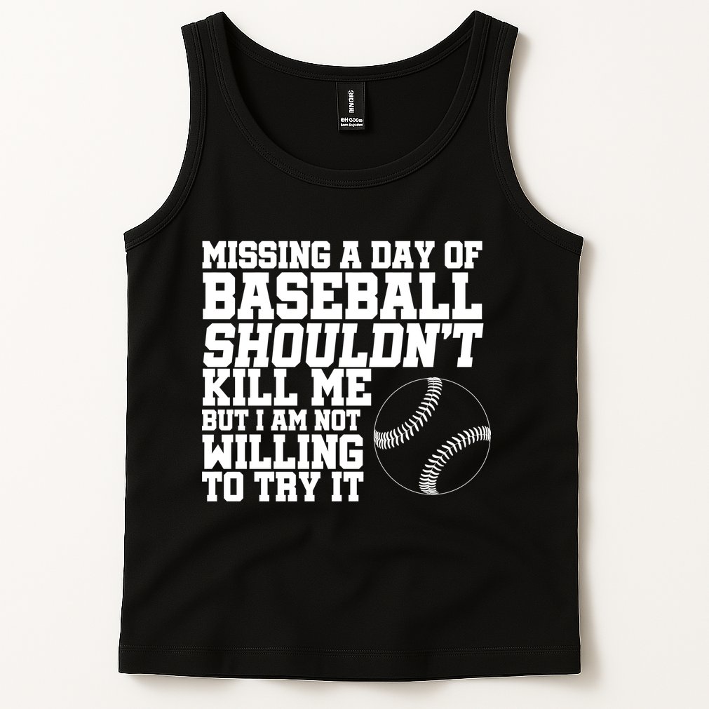 Missing A Day Of Baseball  Tank Top