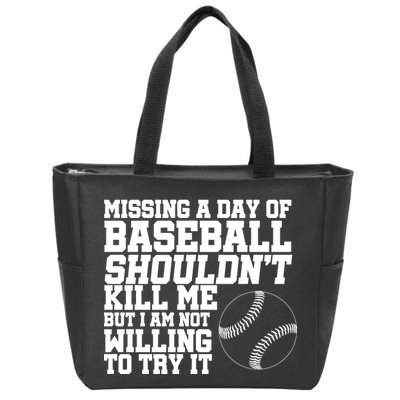 Missing A Day Of Baseball  Zip Tote Bag