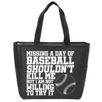 Missing A Day Of Baseball  Zip Tote Bag