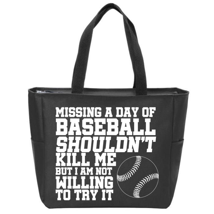 Missing A Day Of Baseball  Zip Tote Bag