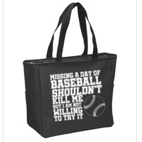 Missing A Day Of Baseball  Zip Tote Bag