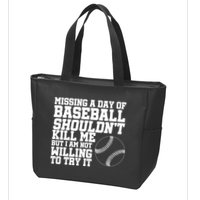 Missing A Day Of Baseball  Zip Tote Bag