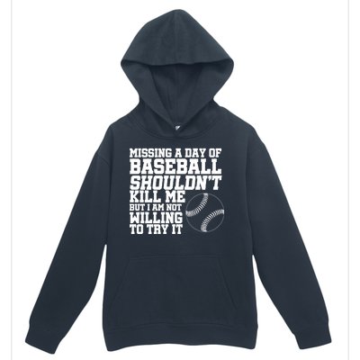 Missing A Day Of Baseball  Urban Pullover Hoodie