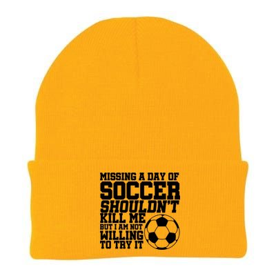 Missing A Day Of Soccer Shouldn't Kill Me Knit Cap Winter Beanie