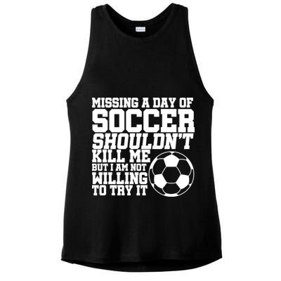 Missing A Day Of Soccer Shouldn't Kill Me Ladies PosiCharge Tri-Blend Wicking Tank