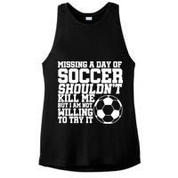 Missing A Day Of Soccer Shouldn't Kill Me Ladies PosiCharge Tri-Blend Wicking Tank