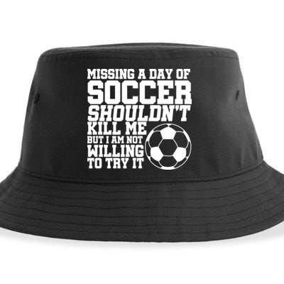 Missing A Day Of Soccer Shouldn't Kill Me Sustainable Bucket Hat
