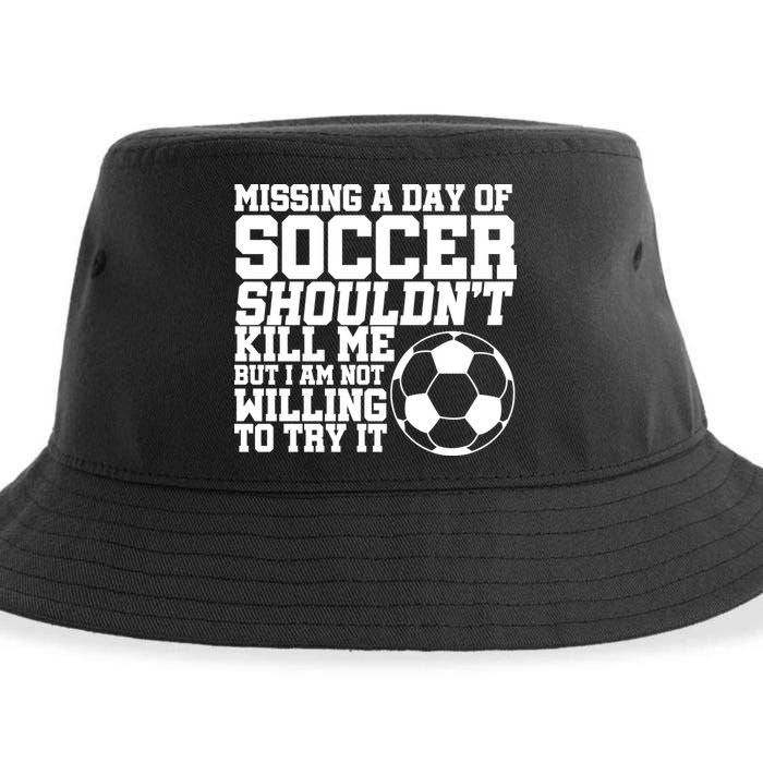 Missing A Day Of Soccer Shouldn't Kill Me Sustainable Bucket Hat