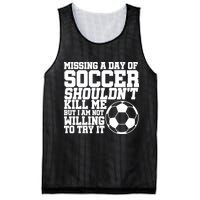 Missing A Day Of Soccer Shouldn't Kill Me Mesh Reversible Basketball Jersey Tank