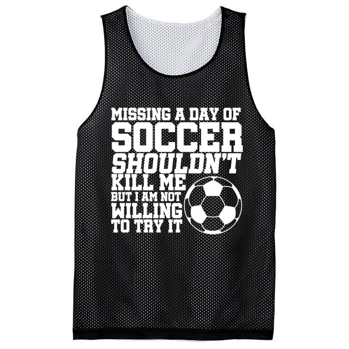 Missing A Day Of Soccer Shouldn't Kill Me Mesh Reversible Basketball Jersey Tank