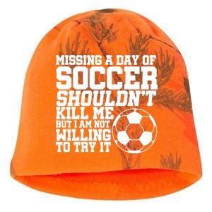 Missing A Day Of Soccer Shouldn't Kill Me Kati - Camo Knit Beanie